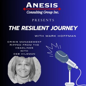 Episode 169 - Crisis Management Ripped From the Headlines with Deb Hileman