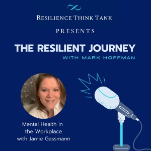 Episode 38 - Mental Health in the Workplace with Jamie Gassmann (Part 1)