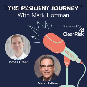Episode 5 - Articulate Value in your Resilience Program - Part 1 with James Green