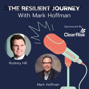 Episode 22 - The Relationship Between Risk Management and Resilience - with Rodney Hill, CRO