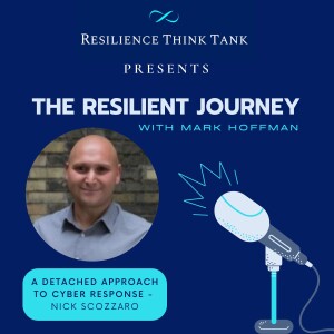 Episode 74 - A Detached Approach to Cyber Crisis Management - Nick Scozzaro