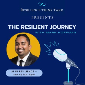 Episode 103 - Using AI in Resilience - Shane Mathew
