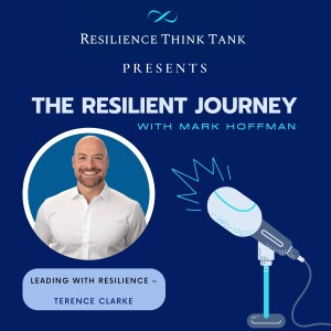 Episode 156 - Leading with Resilience - Terence Clarke