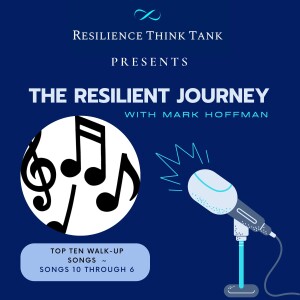 Episode 151 - The Top Ten Walk Up Songs of the Resilient Journey - Part 1