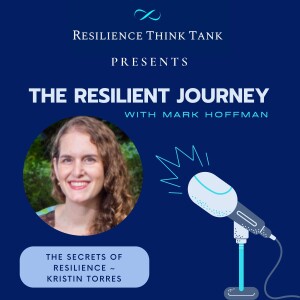 Episode 121 - The Secrets of Resilience with Kristin Torres