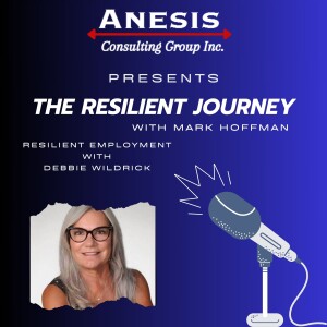 Episode 187 - Resilient Employment with Debbie Wildrick