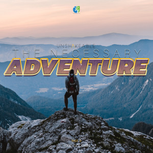 10032021 | The Necessary Adventure | Todd Goodwin