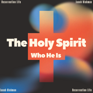 03162025 | The Holy Spirit - Who He Is | Jacob Hickman
