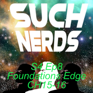 Such Nerds Season 4 Ep 8 Isaac Asimov - Foundation’s Edge, Chapter 15-16