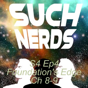 Such Nerds Season 4 Ep 4 Isaac Asimov - Foundation’s Edge, Chapters 8-9