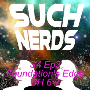 Such Nerds Season 4 Ep 3 Isaac Asimov - Foundation’s Edge, Chapters 6-7