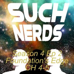Such Nerds Season 4 Ep 2 Isaac Asimov - Foundation’s Edge, Chapters 4-5