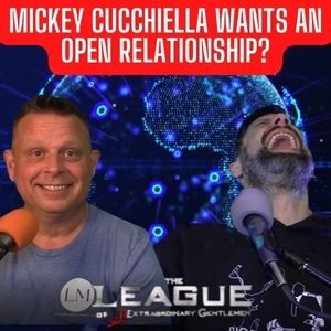 S2E5 | Mickey Cucchiella wants an open relationship?