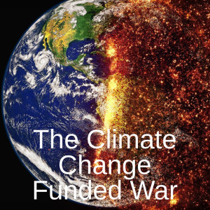 The Climate Change Funded War