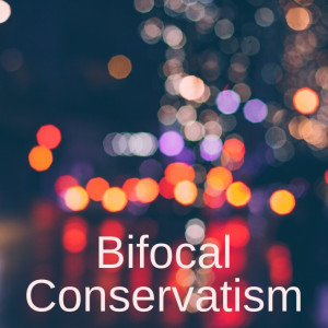 Bifocal Conservatism