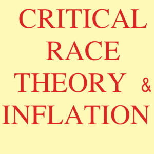 Critical Race Theory and Inflation are LINKED