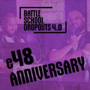 E48: Anniversary Ranking Battle | Battle School Dropouts