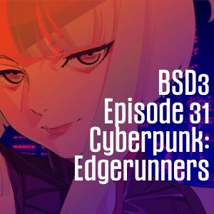 E31: Cyberpunk: Edgerunners| Battle School Dropouts