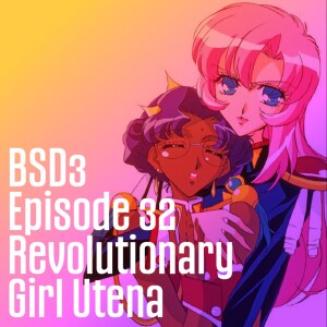 E32: Revolutionary Girl Utena | Battle School Dropouts