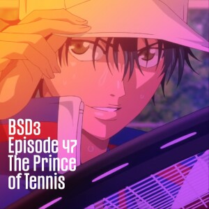 E47: The Prince of Tennis | Battle School Dropouts