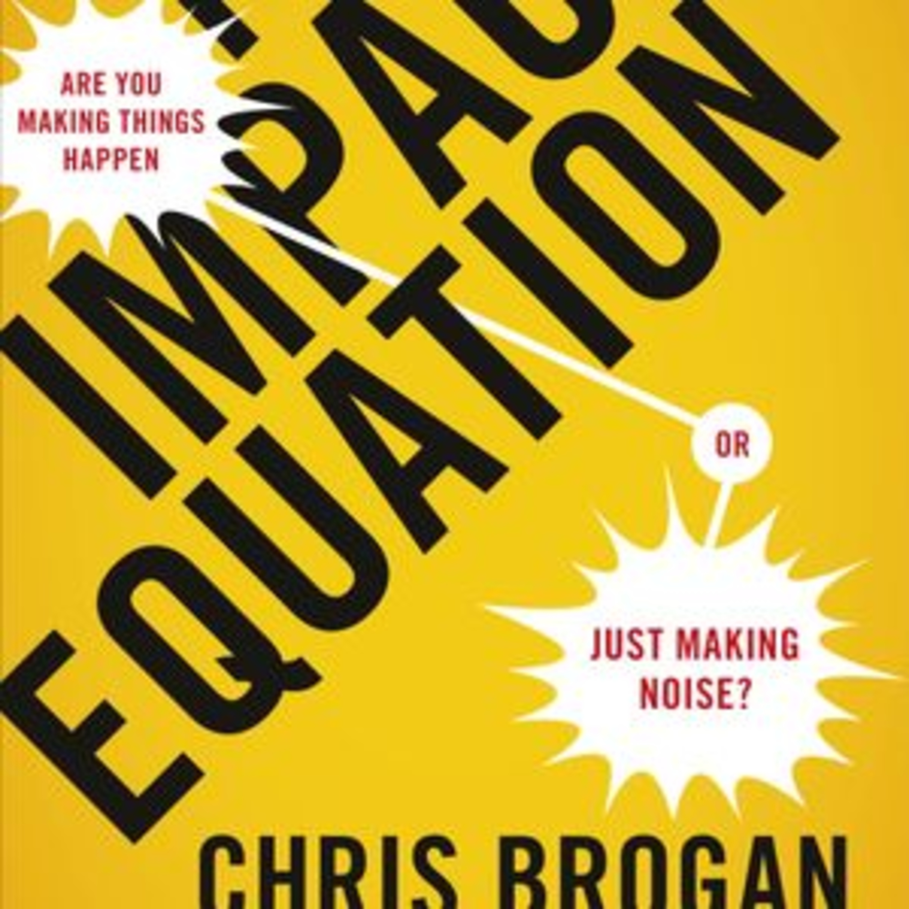 The Impact Equation by Chris Brogan and Julien Smith