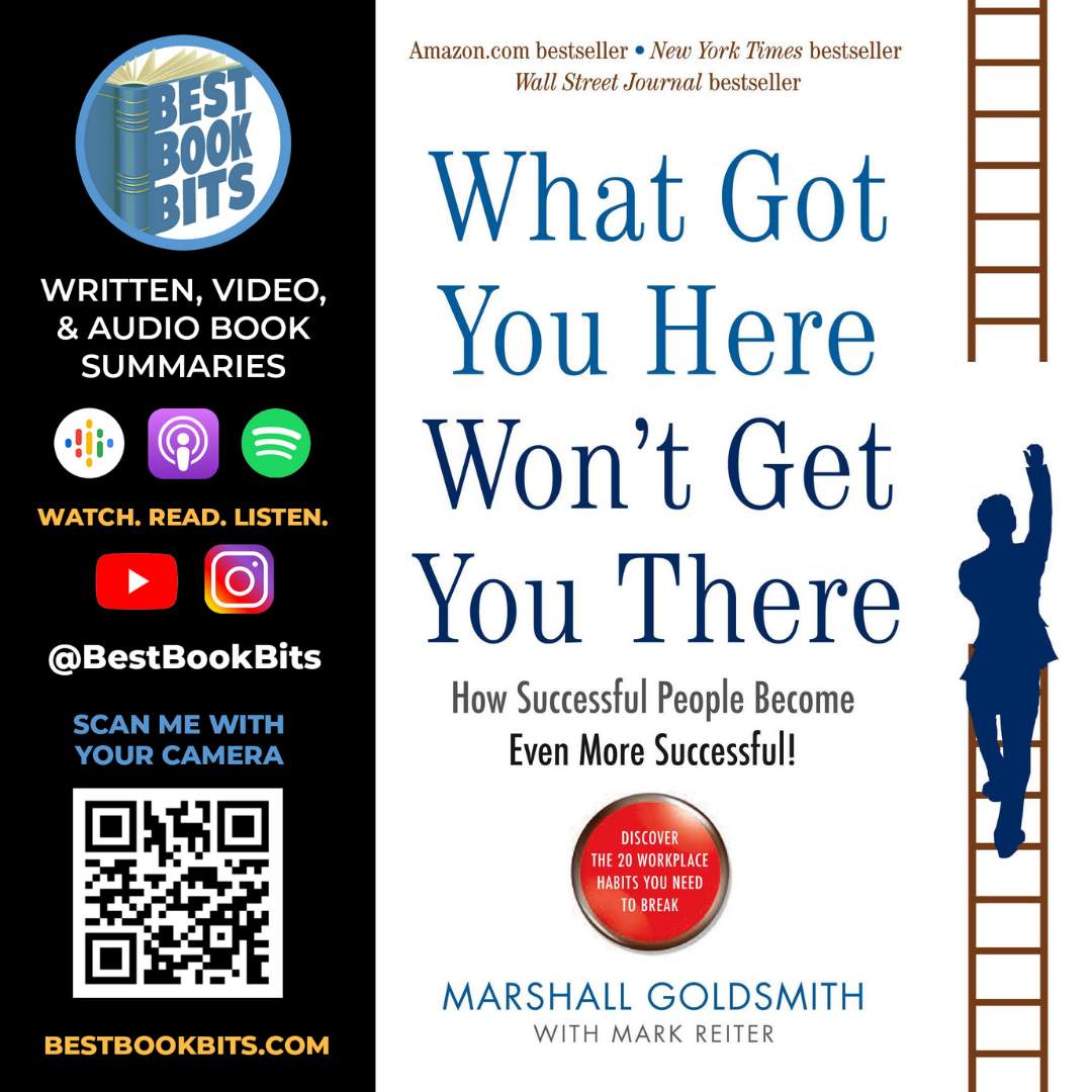 What Got You Here Won't Get You There | Marshall Goldsmith | Book Summary