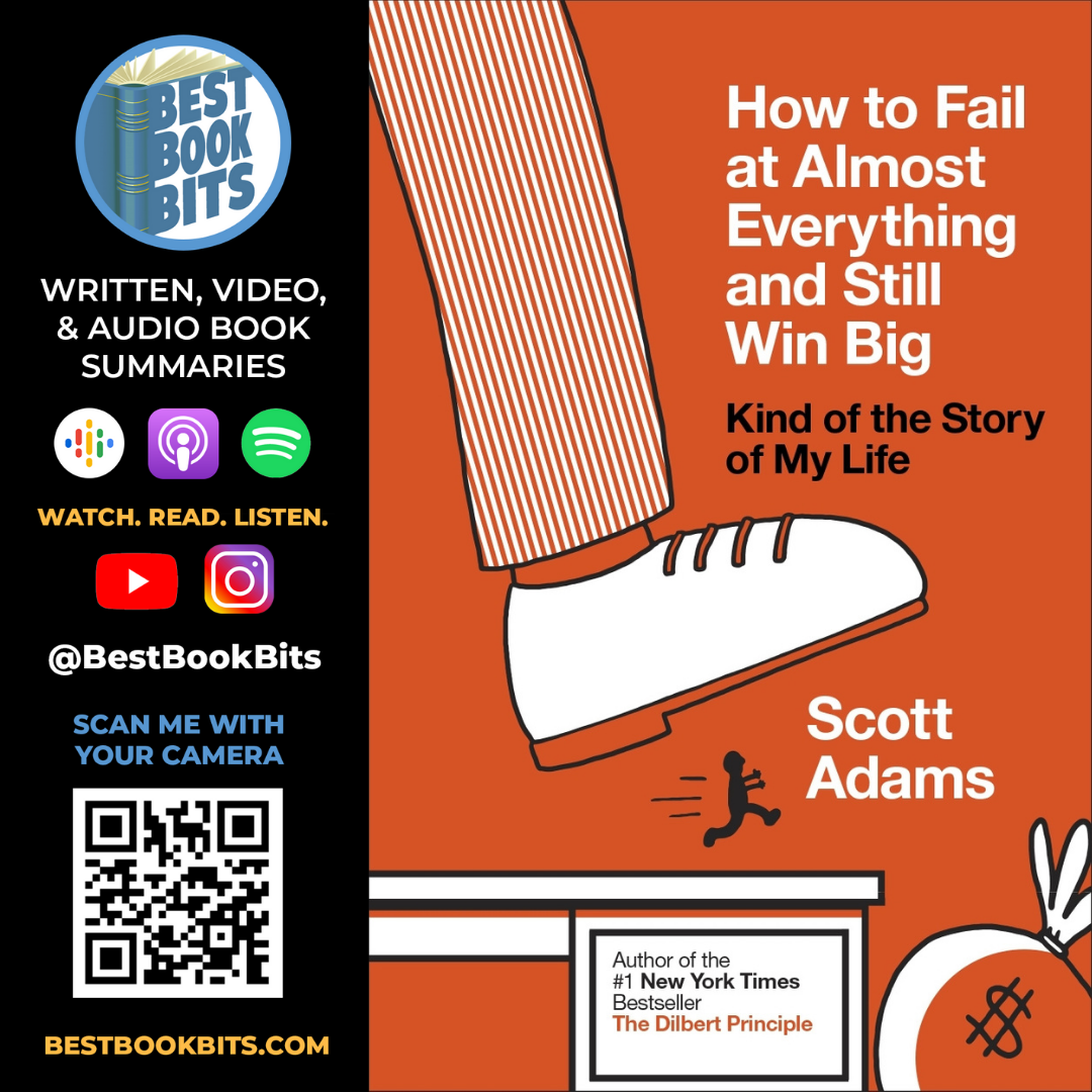 How to Fail at Almost Everything and Still Win Big | Scott Adams | Book Summary