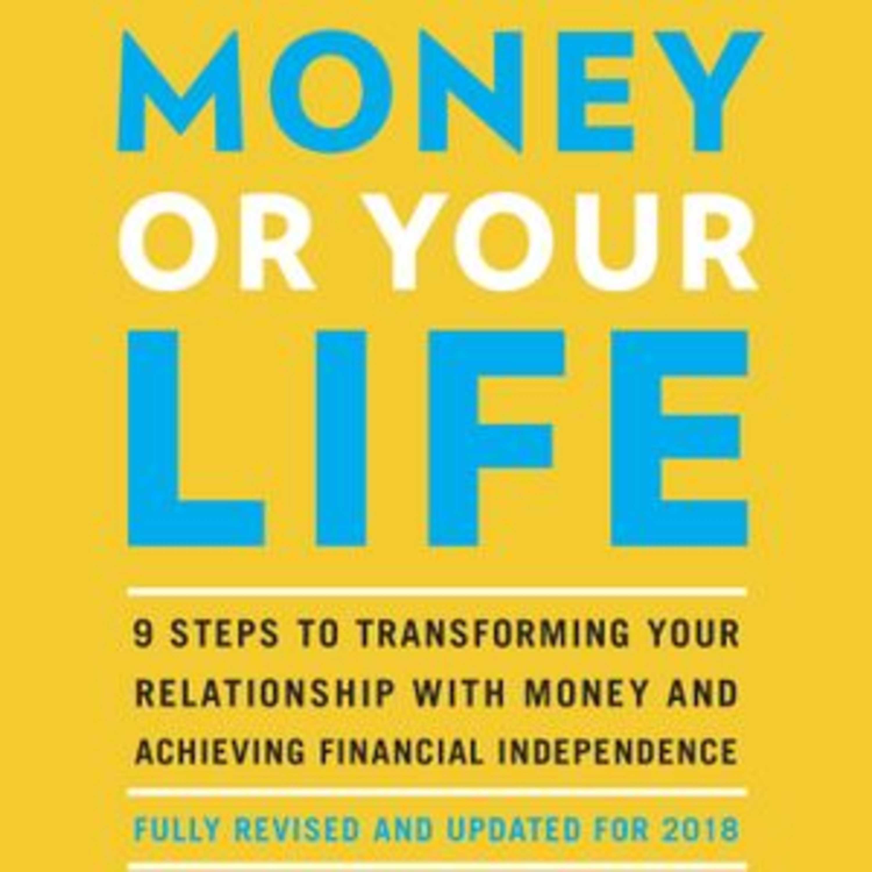 Your Money or Your Life by Vicki Robin &amp; Joe Dominguez