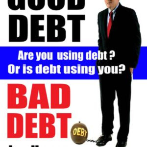 Jon Hanson Good Debt, Bad Debt Knowing the Difference Can Save Your Financial Life Book Summary