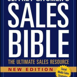 The Sales Bible – The Ultimate Sales Resource by Jeffrey Gitomer