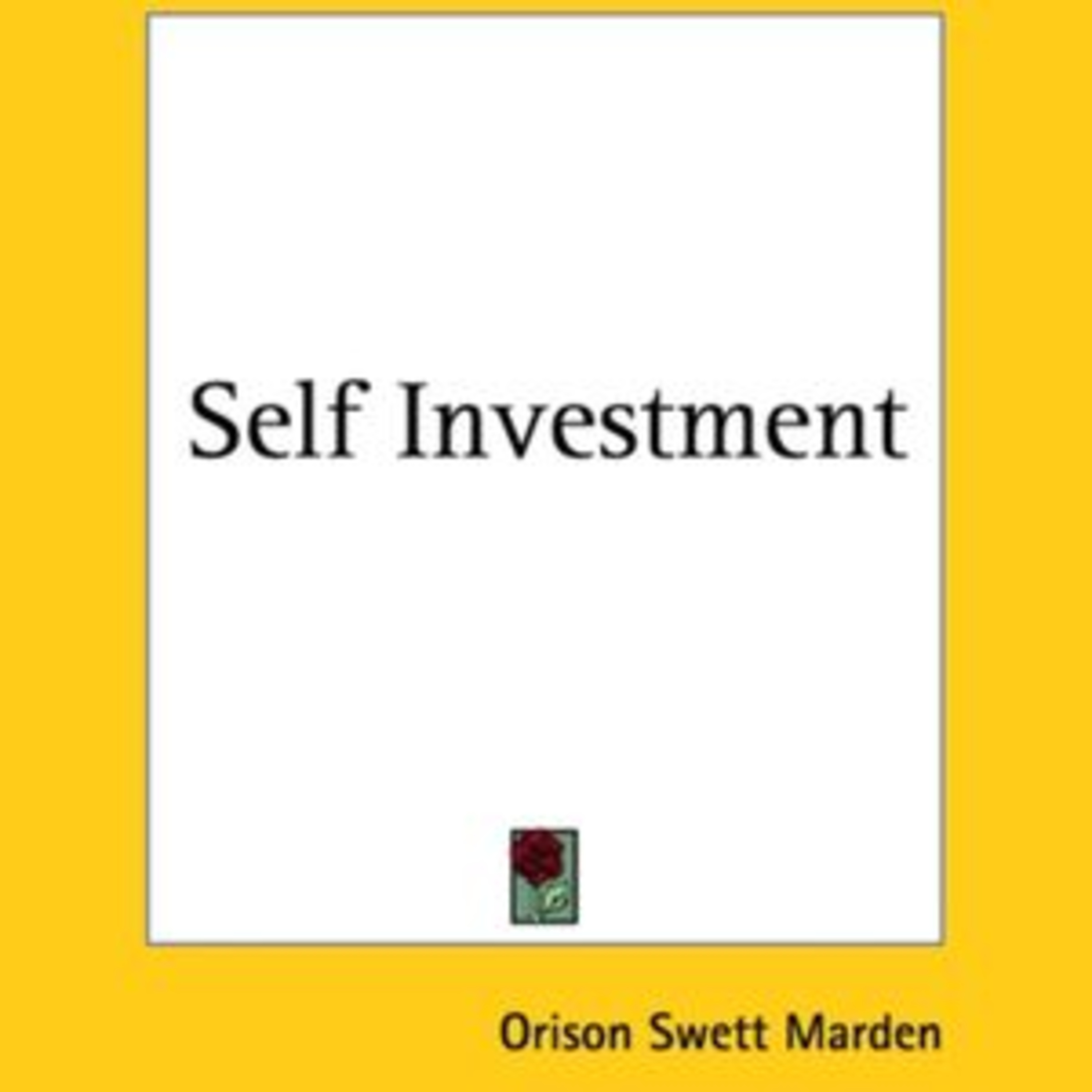 Self-Investment, Orison Swett Marden