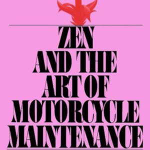 Robert M. Pirsig Zen and the Art of Motorcycle Maintenance Book Summary