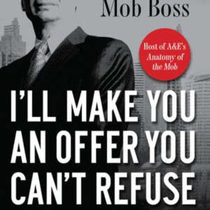 I’ll Make You an Offer You Can’t Refuse by Michael Franzese