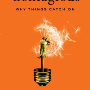 Contagious Why Things Catch On, by Jonah Berger