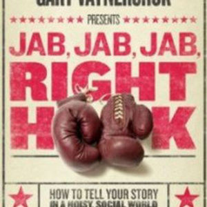 Jab Jab Jab Right Hook by Gary Vaynerchuk