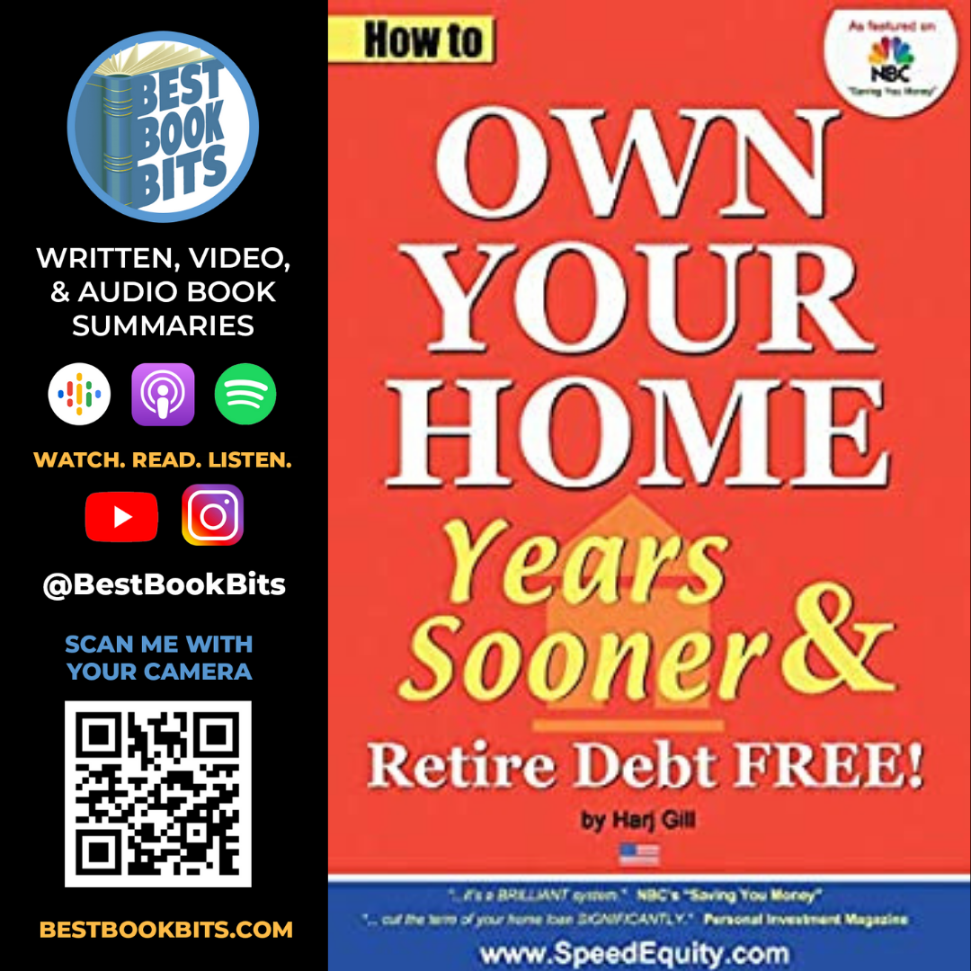 How to Own Your Home Years Sooner &amp; Retire Debt | Harj Gill | Book Summary