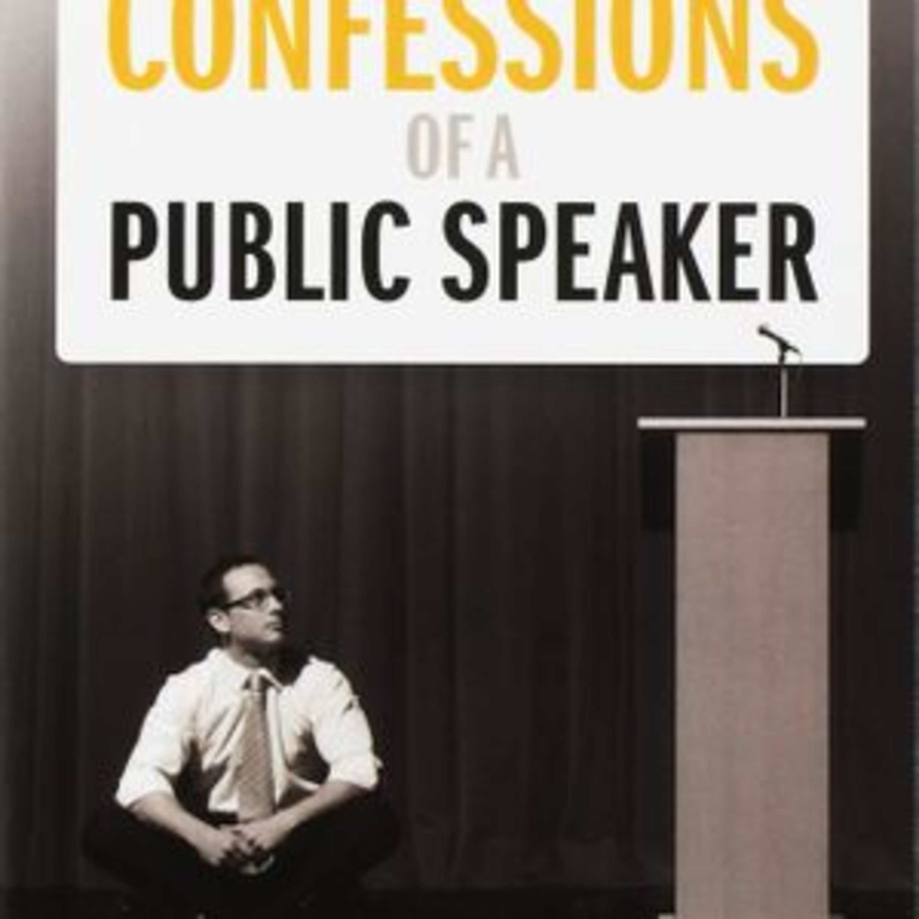 Confessions of a Public Speaker by Scott Bekrun