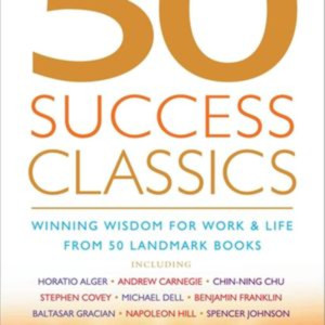 50 Success Classics Winning Wisdom for Work & Life by Tom Butler-Bowdon