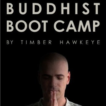 Buddhist Boot Camp | Timber Hawkeye Interview