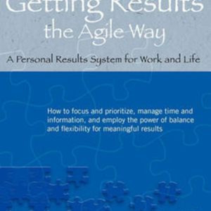 Getting Results the Agile Way by J.D. Meier