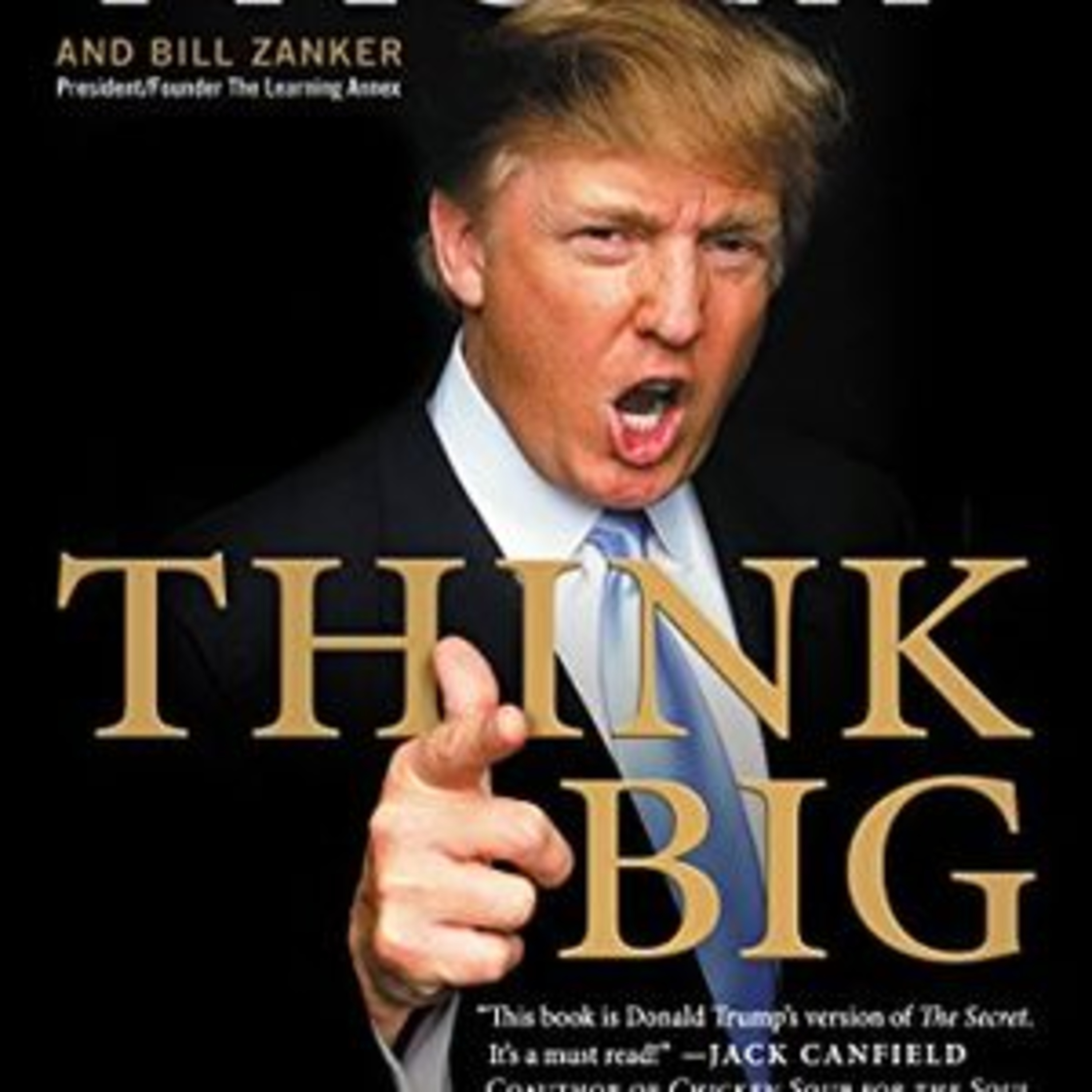 Donald Trump’s Think Big and Kicks Ass Mindset