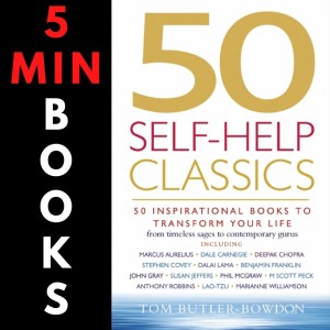 50 Self Help Classics | Tom Butler-Bowdon | 5 Minute Books