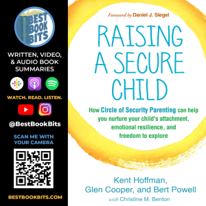 Raising a Secure Child | Bert Powell, Glen Cooper, and Kent Hoffman | Book Summary