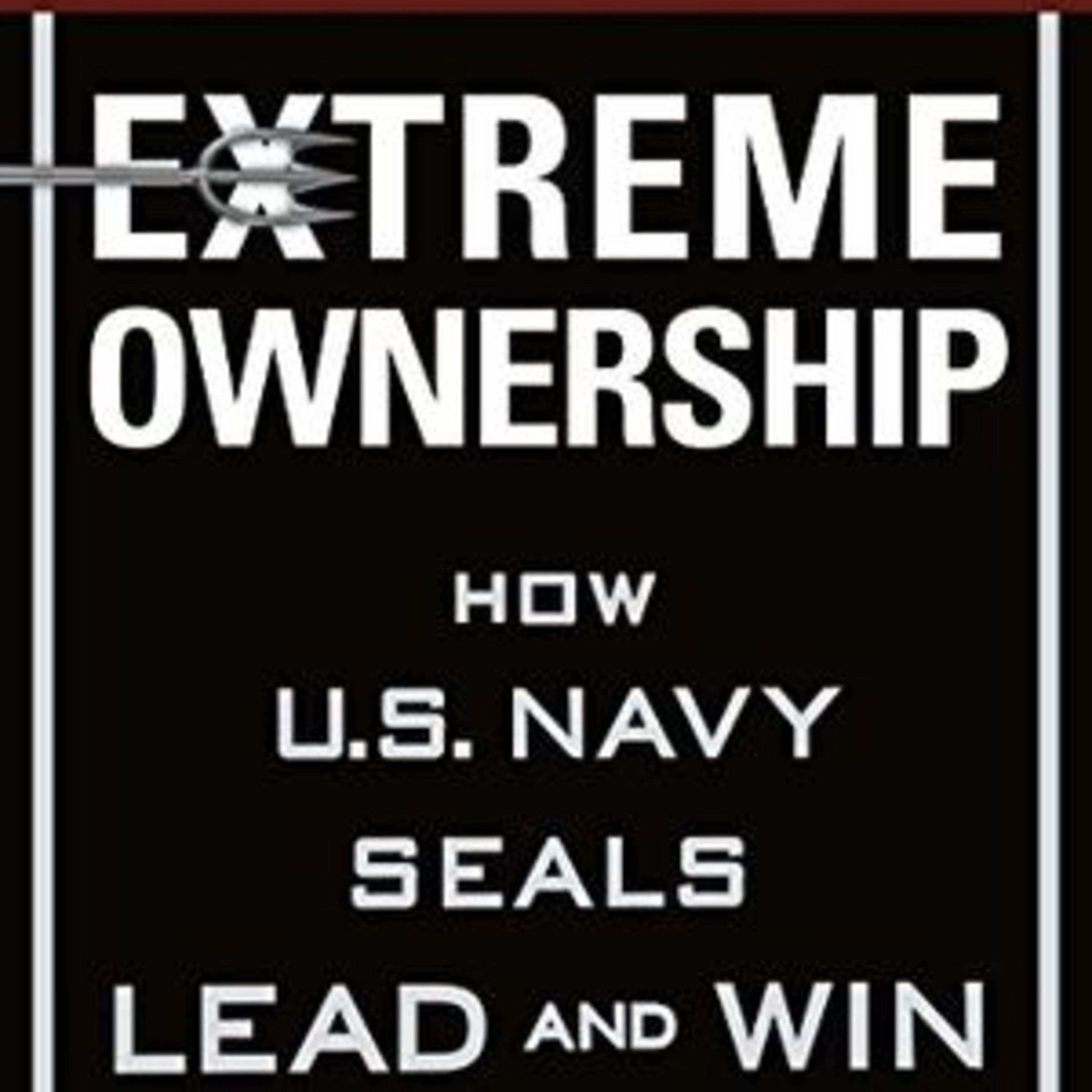 Extreme Ownership by Jocko Willink