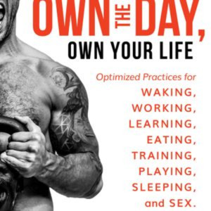 Own the Day Own Your Life by Aubrey Marcus