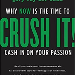 Crush It by Gary Vaynerchuk