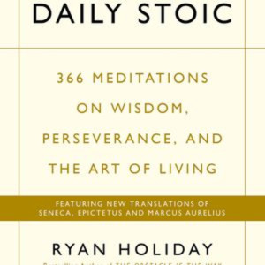 The Daily Stoic by Ryan Holiday