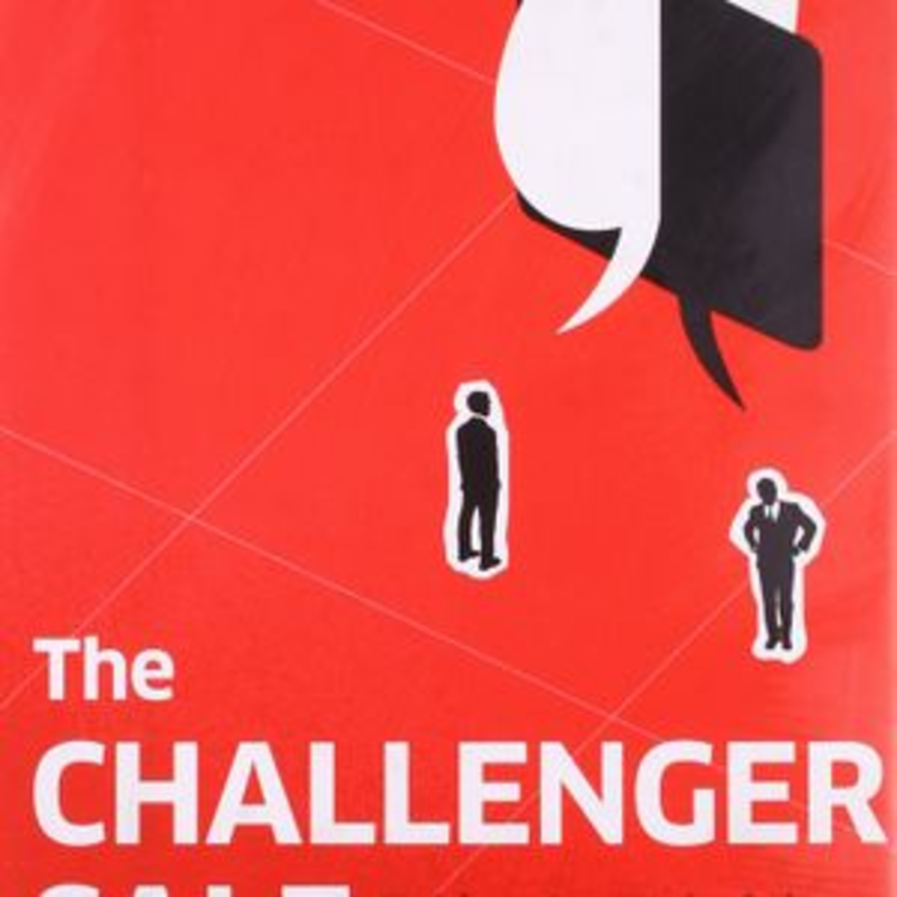 The Challenger Sale by Matthew Dixon and Brent Adams