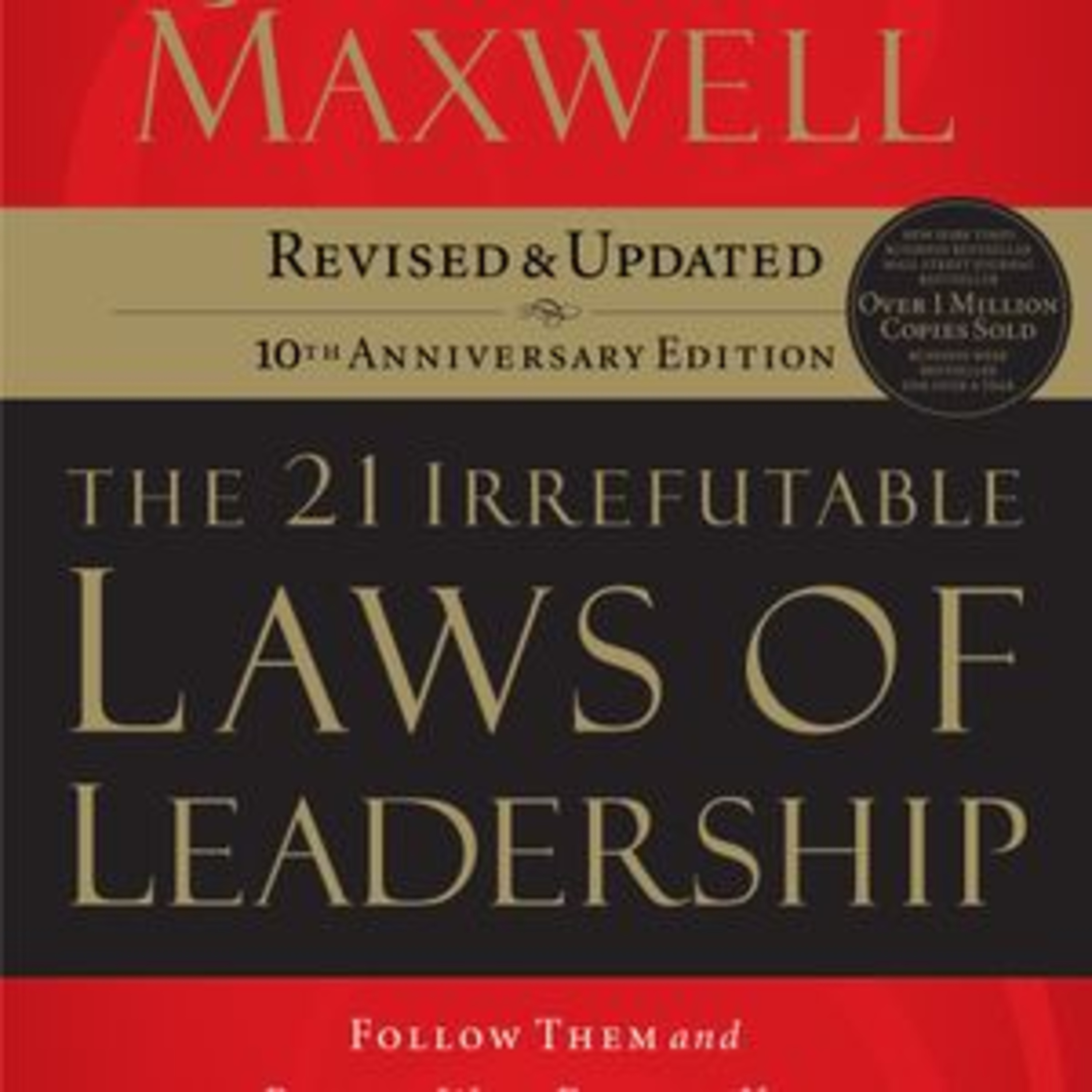 The 21 Irrefutable Laws of Leadership by John Maxwell