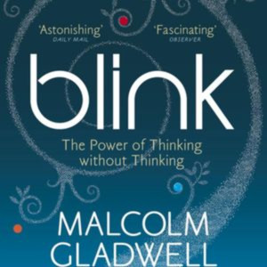 Blink by Malcolm Gladwell